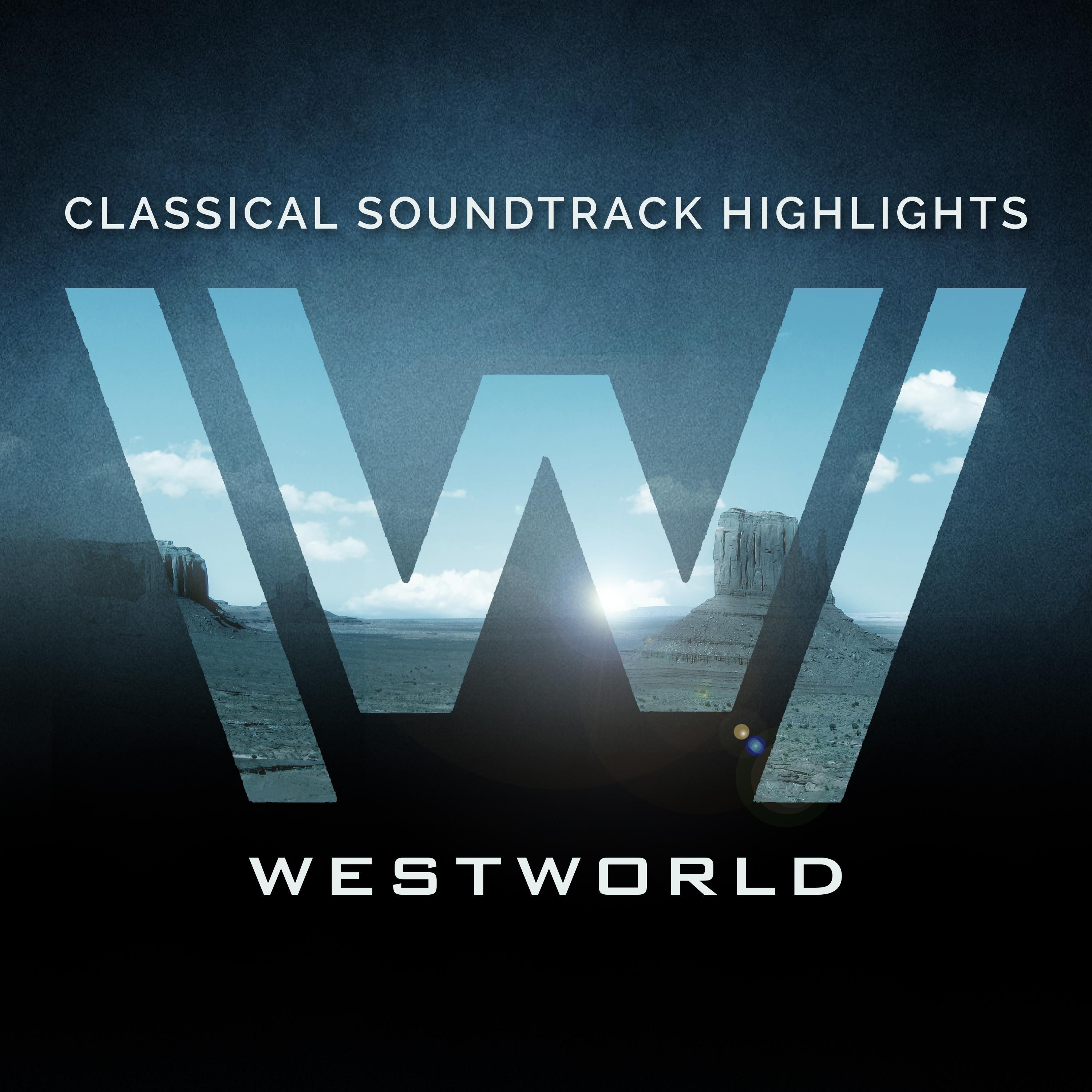 Classical Soundtrack Highlights from Westworld