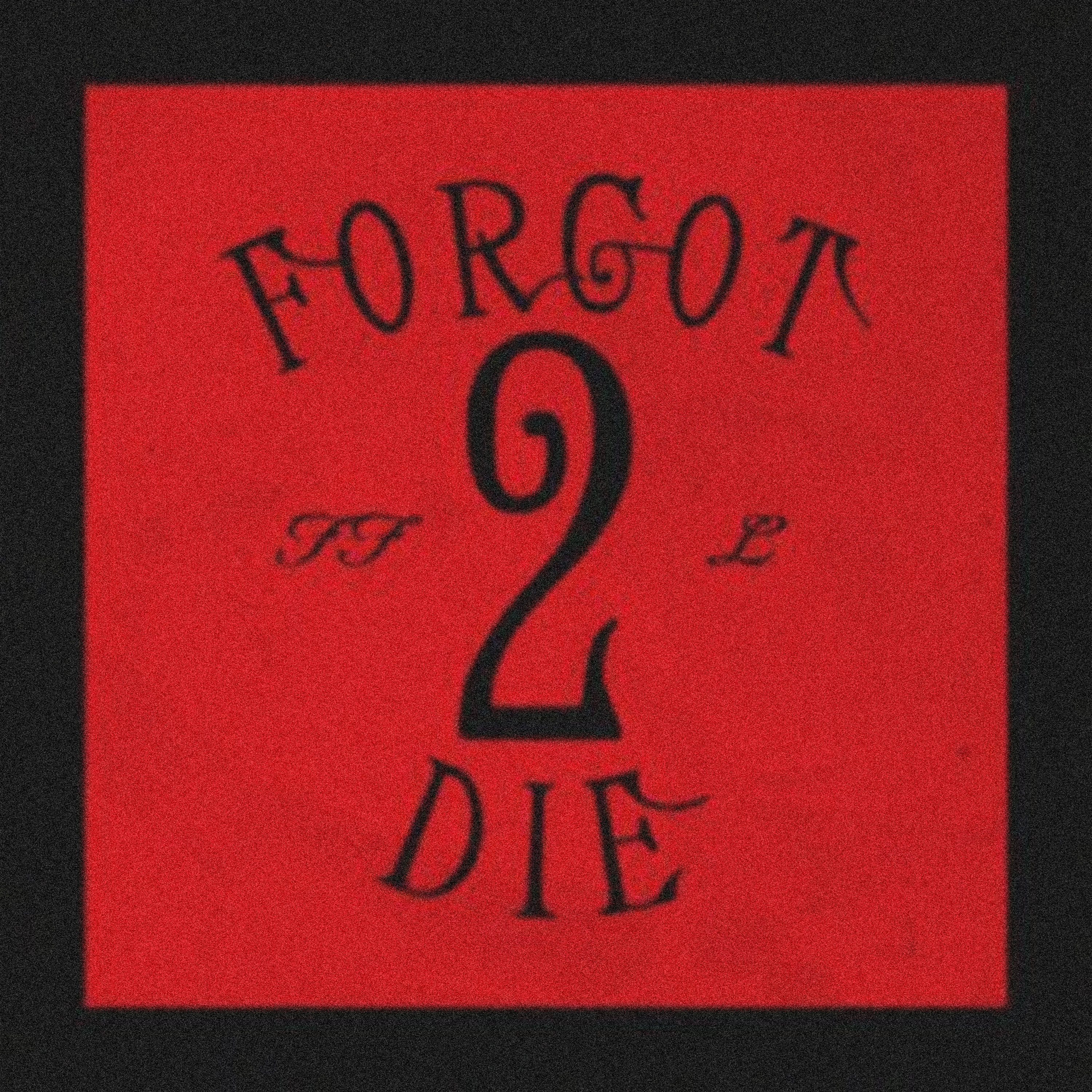 Forgot 2 Die (feat. Lund)