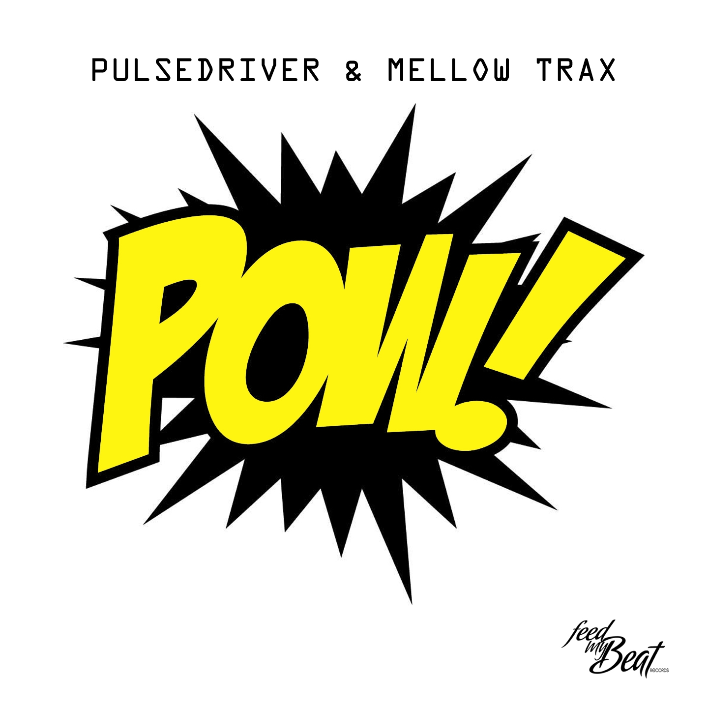 Pow! (Pulsedriver Dub Mix)