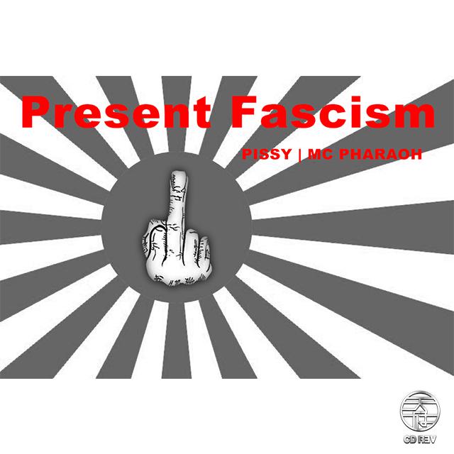 Present Fascism | PISSY&MC Pharaoh