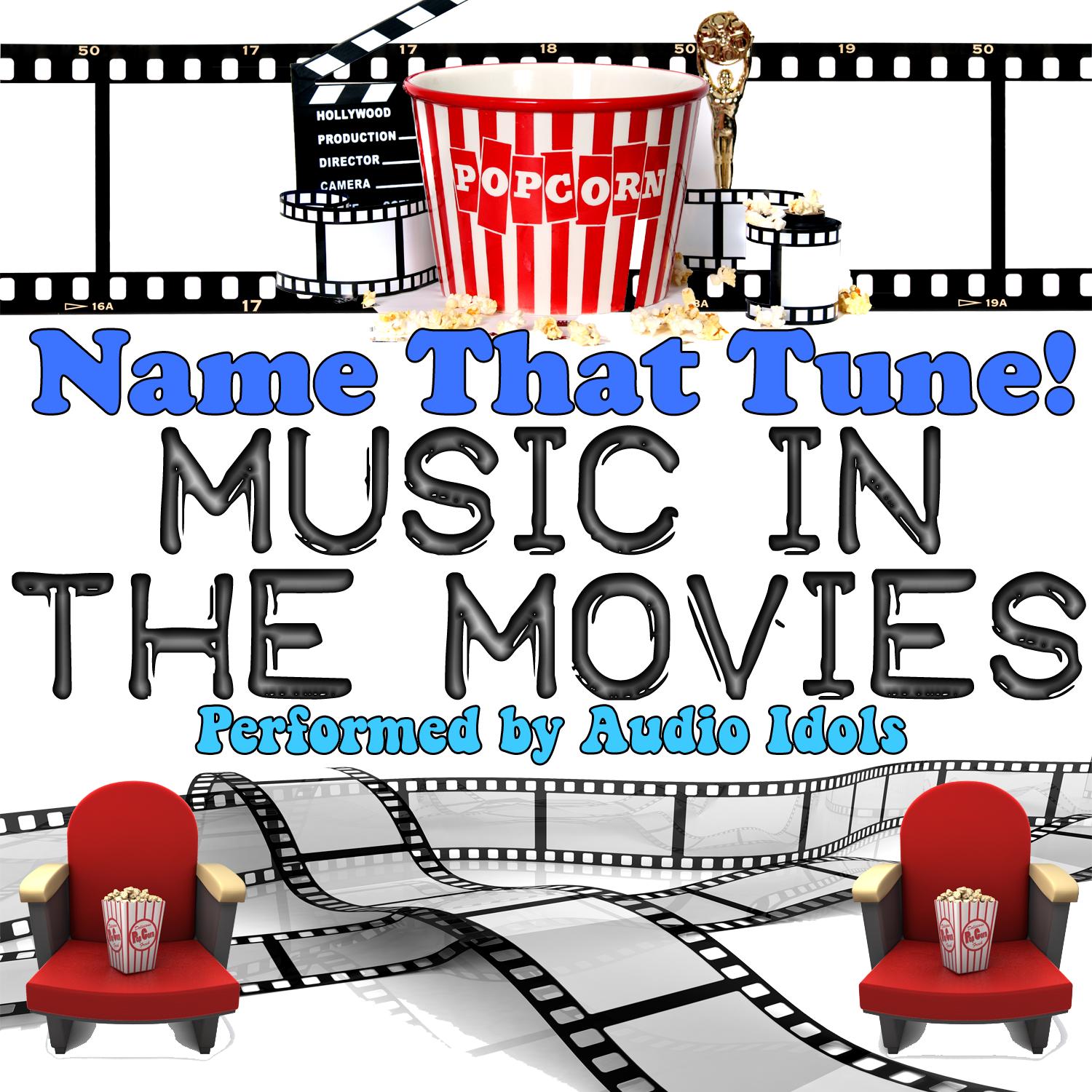 Name That Tune! Music in the Movies