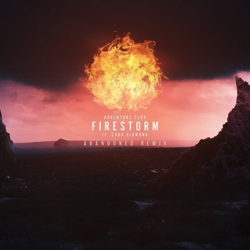 Firestorm (Abandoned Remix)