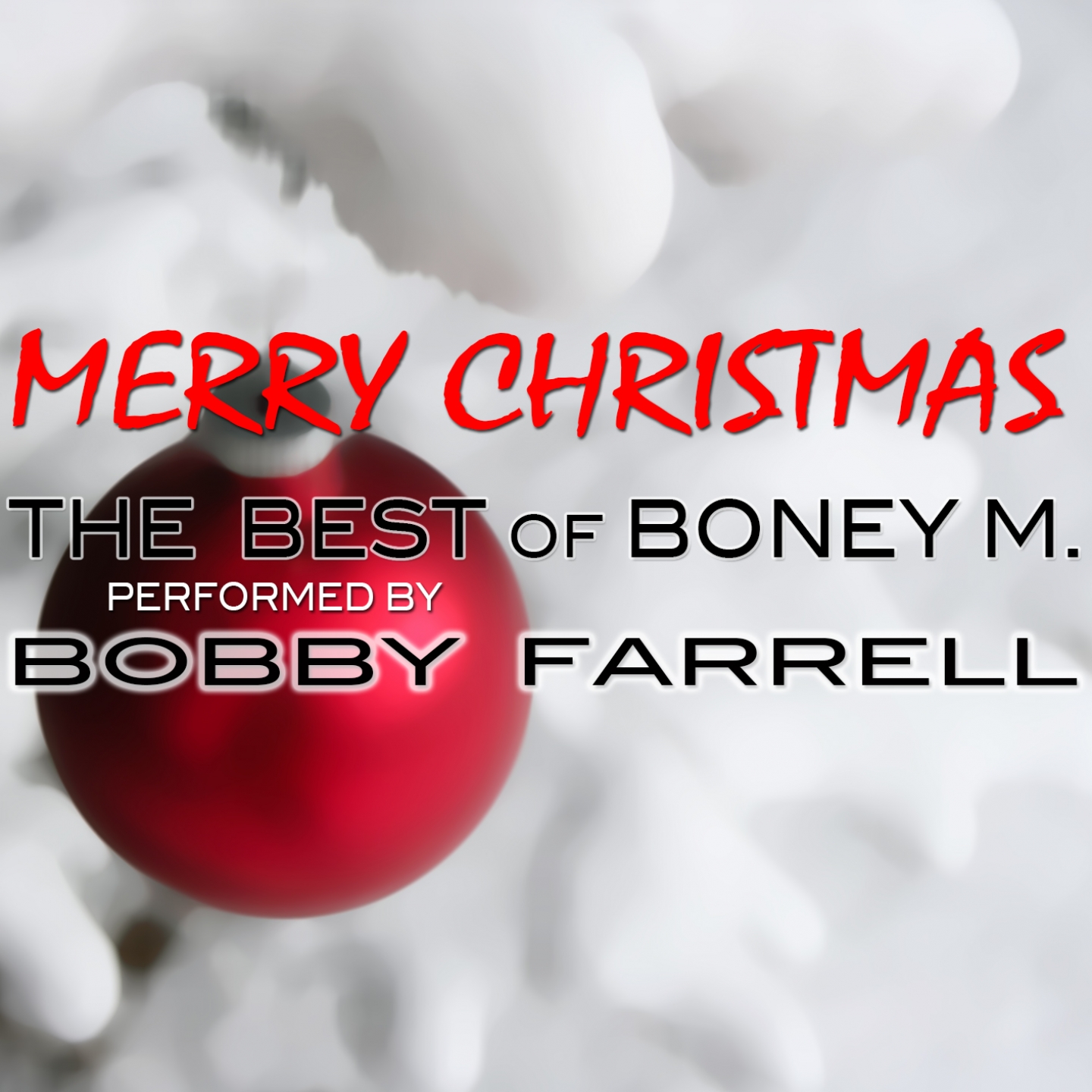 Merry Christmas (The Best Songs of Boney M. Performed by Bobby Farrell)