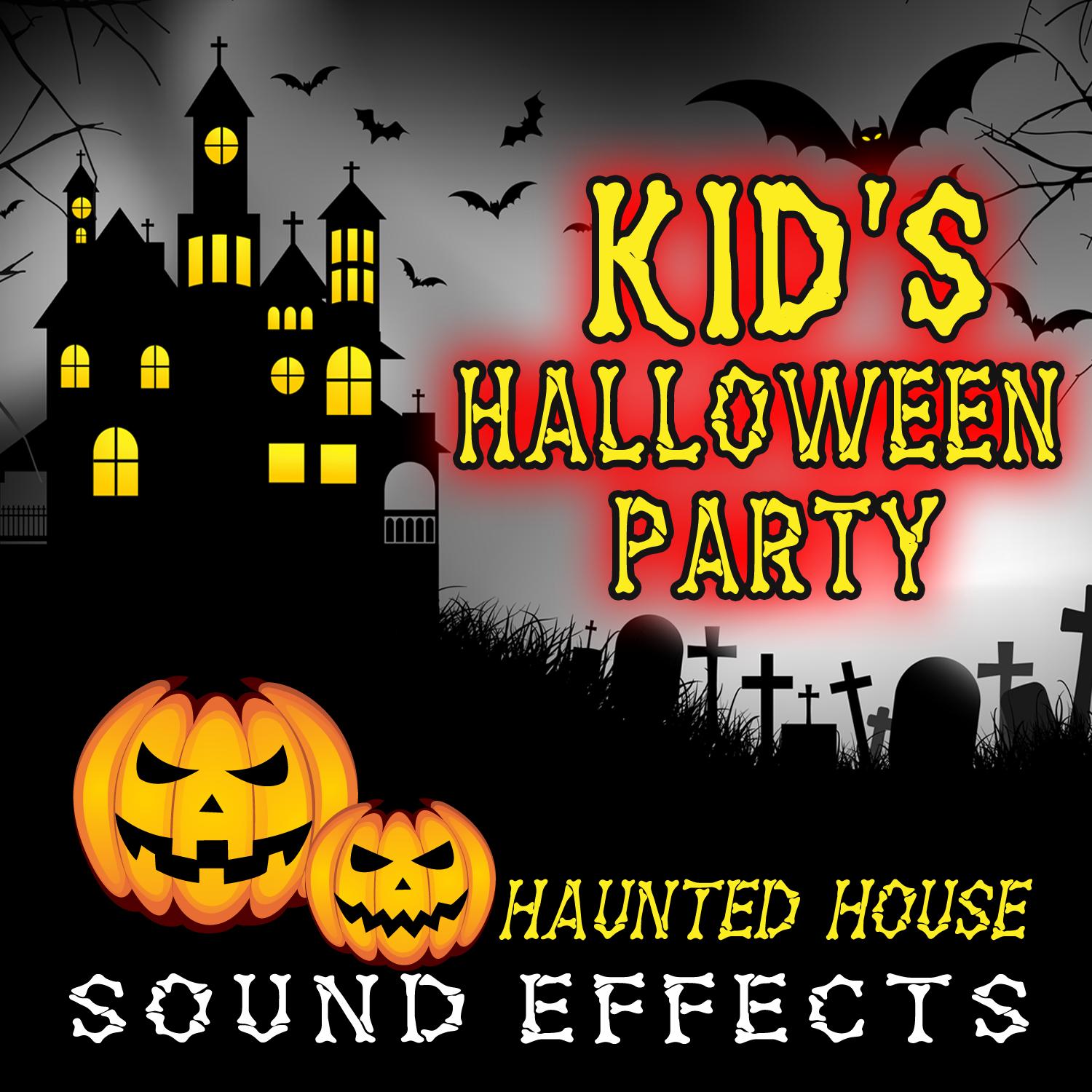 Kid's Halloween Party - Haunted House Sound Effects
