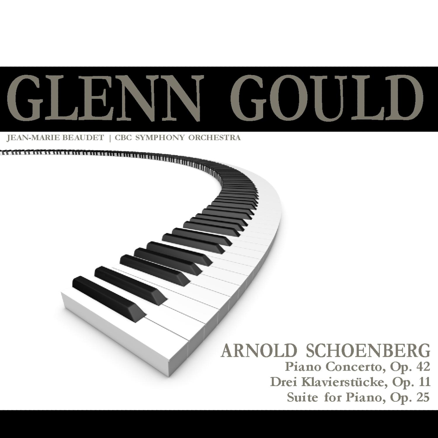 Schoenberg: Piano Concerto Op. 42  Drei Klavierstü cke Op. 11  Suite for Piano, Op. 25