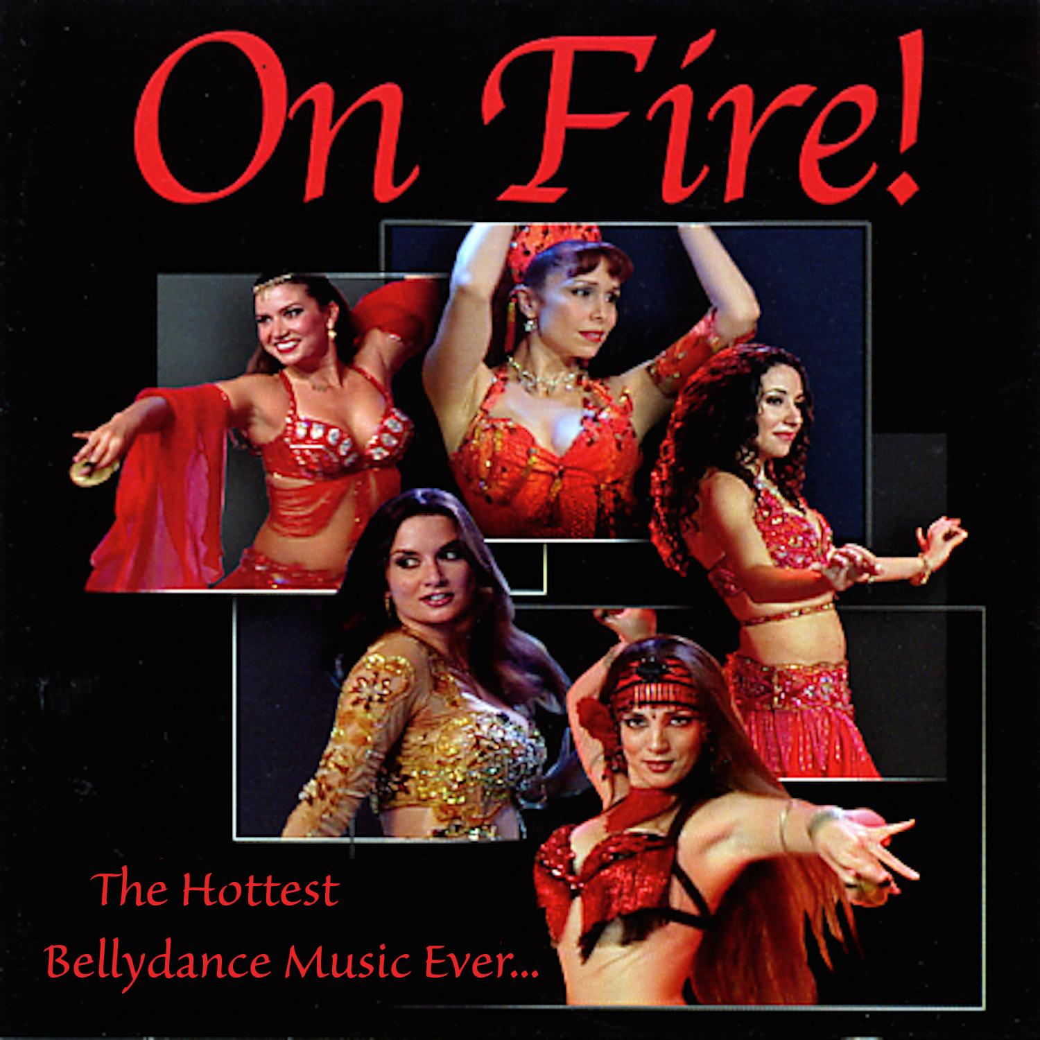 On Fire! The Hottest Bellydance Music Ever