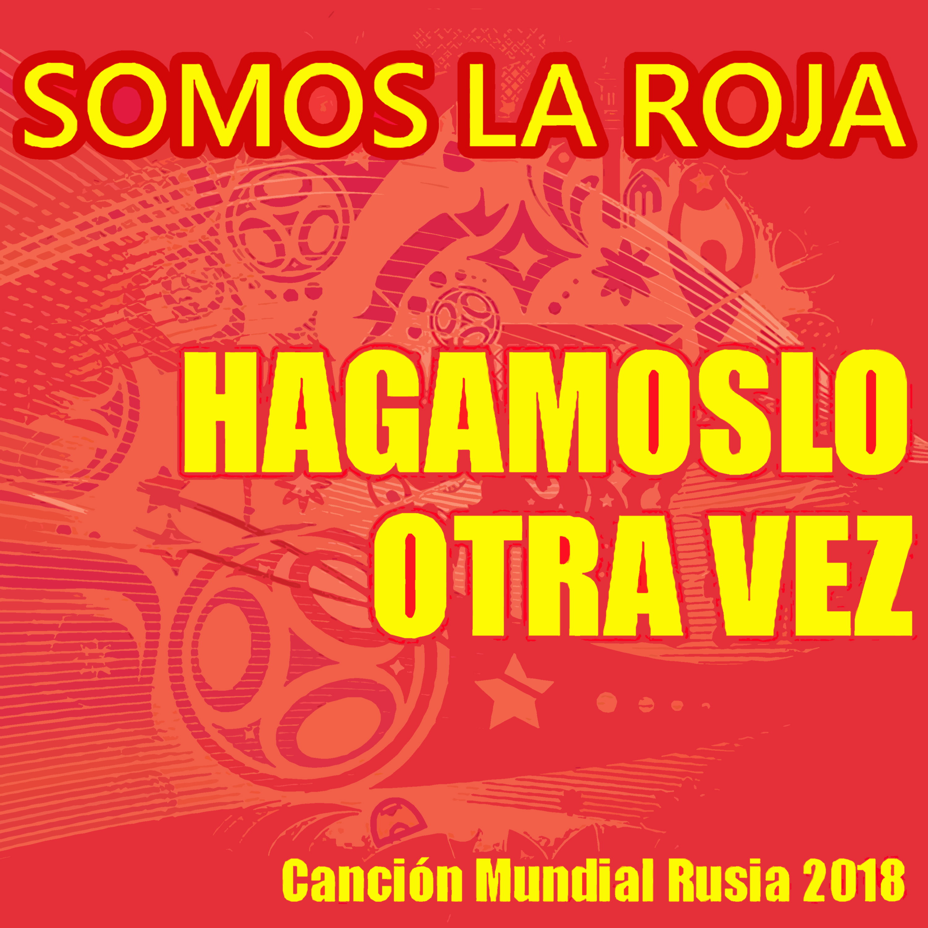 Hagamoslo Otra Vez Cancio n Mundial Rusia 2018