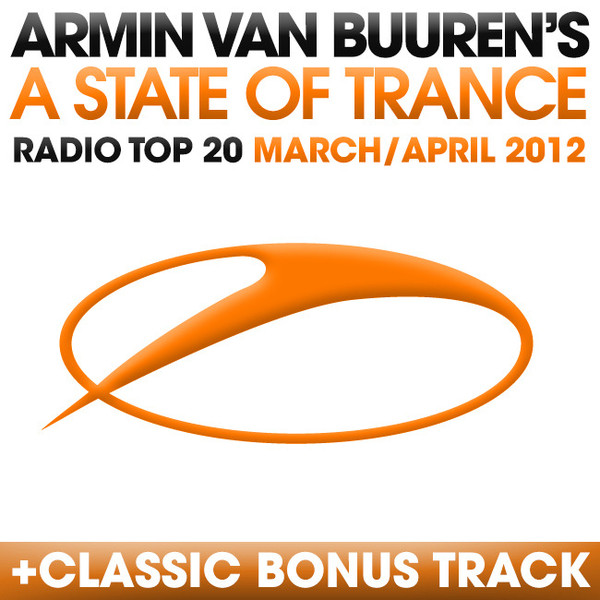 A State of Trance - Radio Top 20 (March/April 2012) (Including Classic Bonus Track)