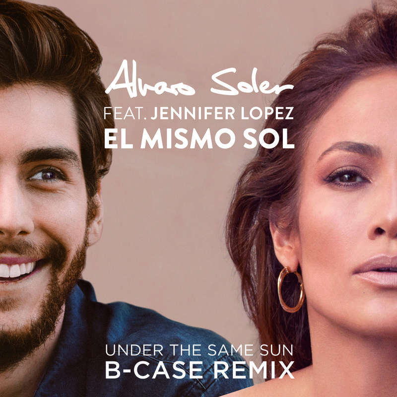 El Mismo Sol (Under The Same Sun) - B-Case Remix