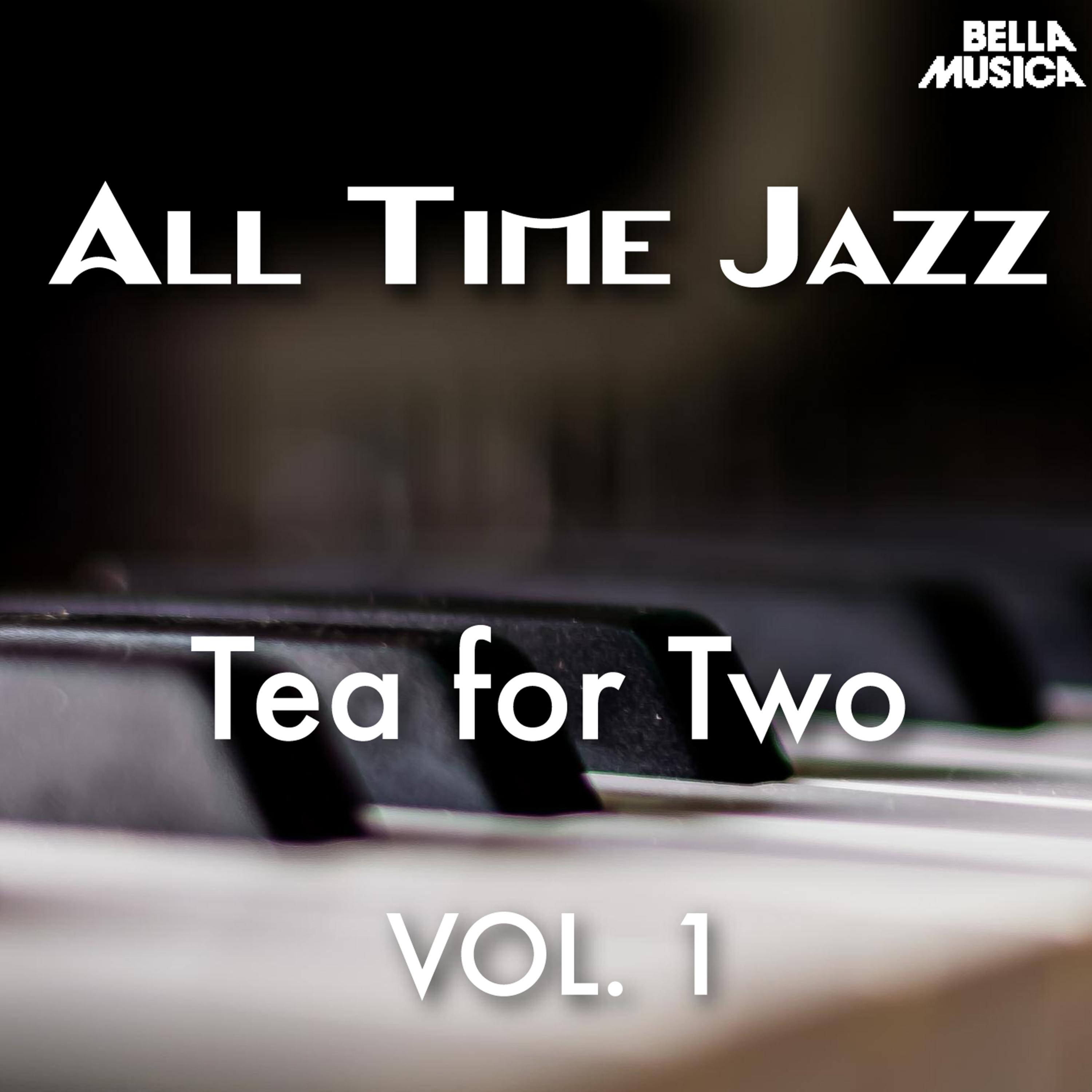 All Time Jazz: Tea for Two, Vol. 1