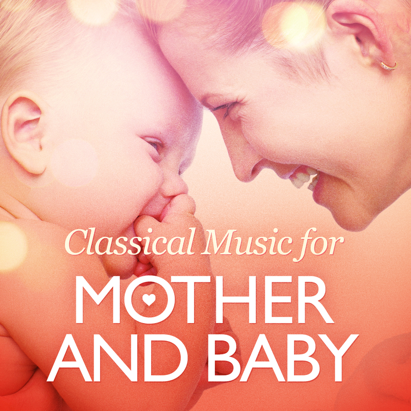 Classical Music for Mother and Baby