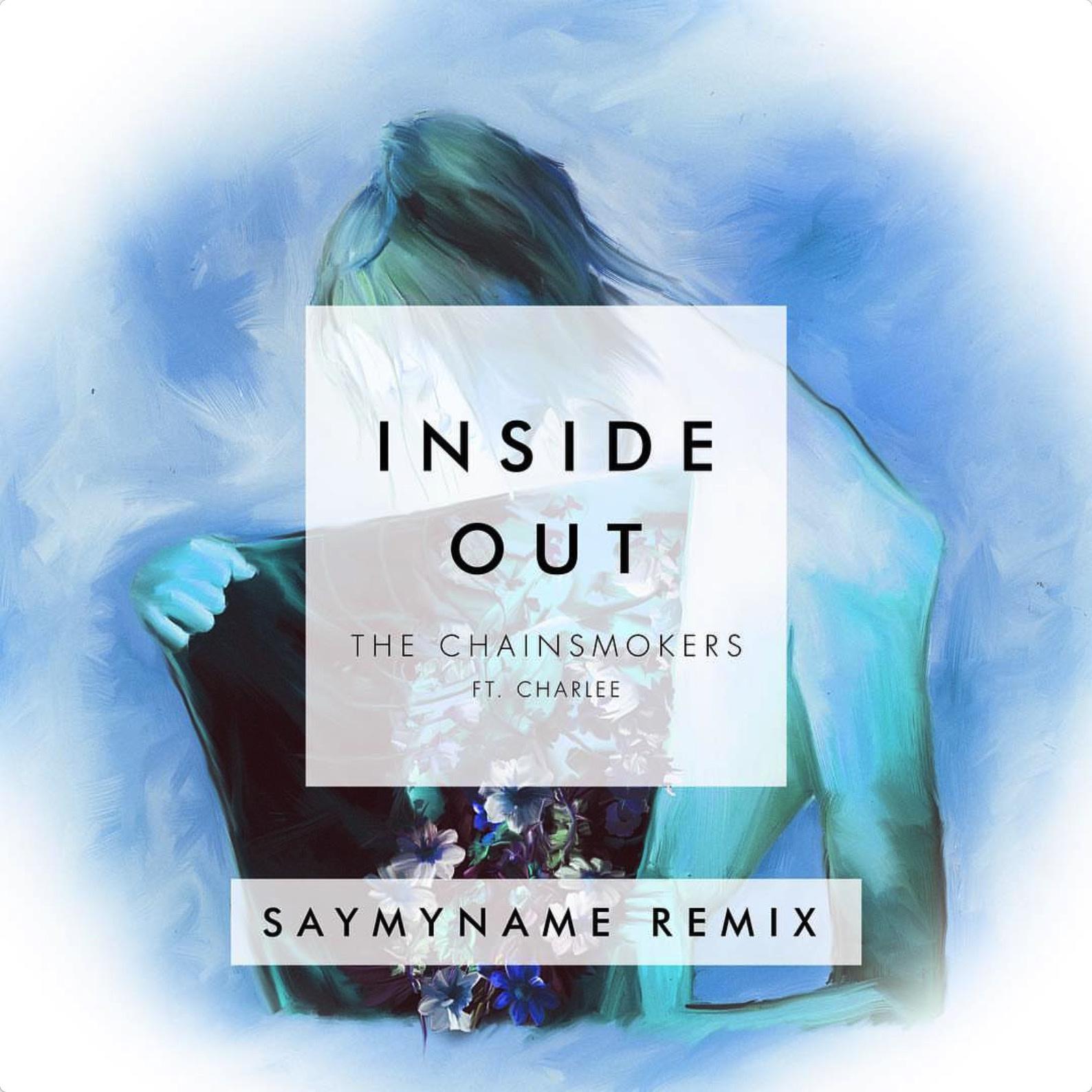 Inside Out (SAYMYNAME REMIX)