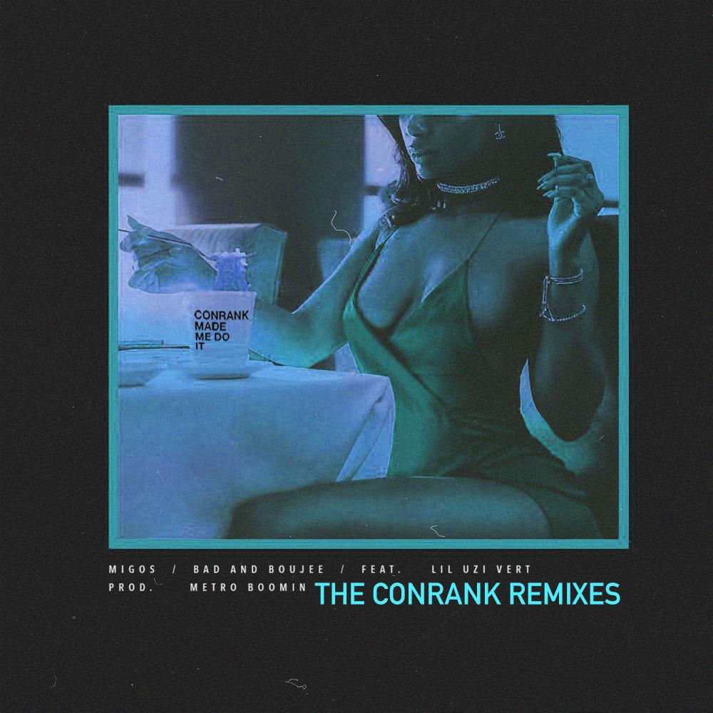 Bad and Boujee - The Conrank Remixes