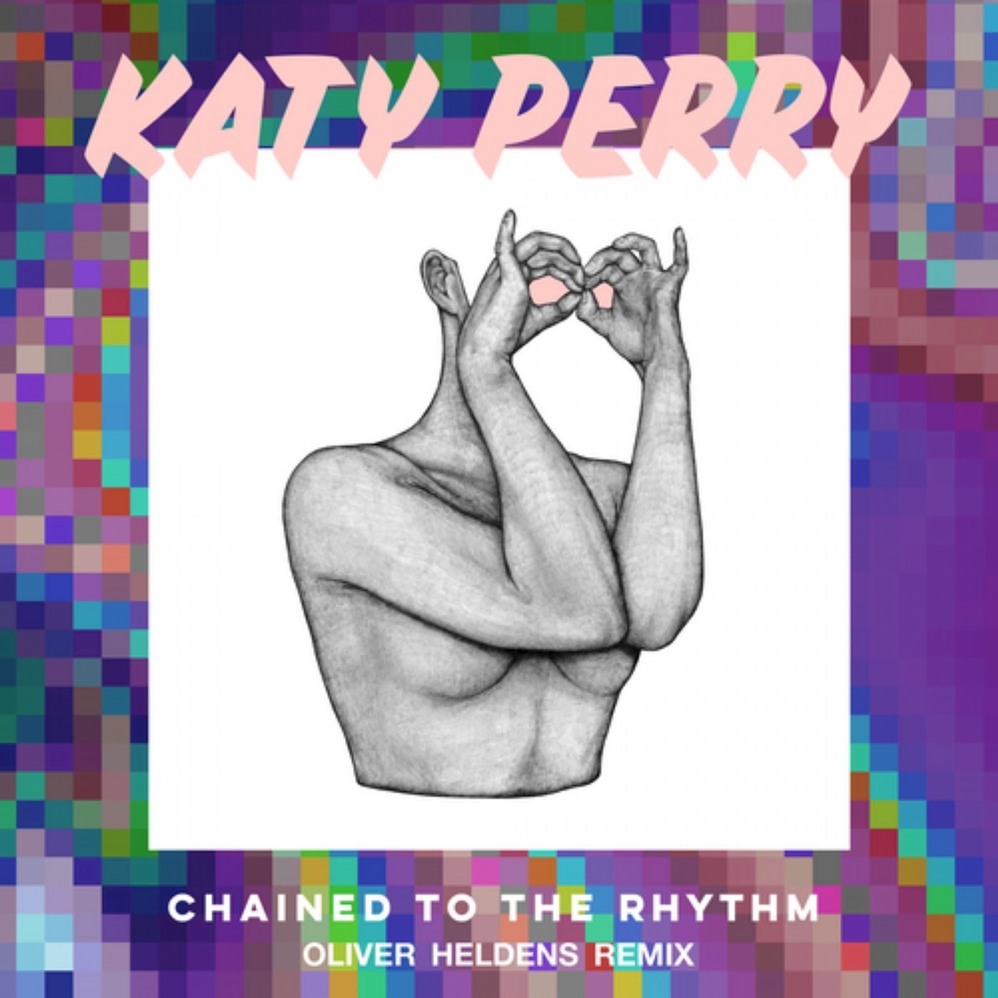 Chained To The Rhythm (Oliver Heldens Remix) 