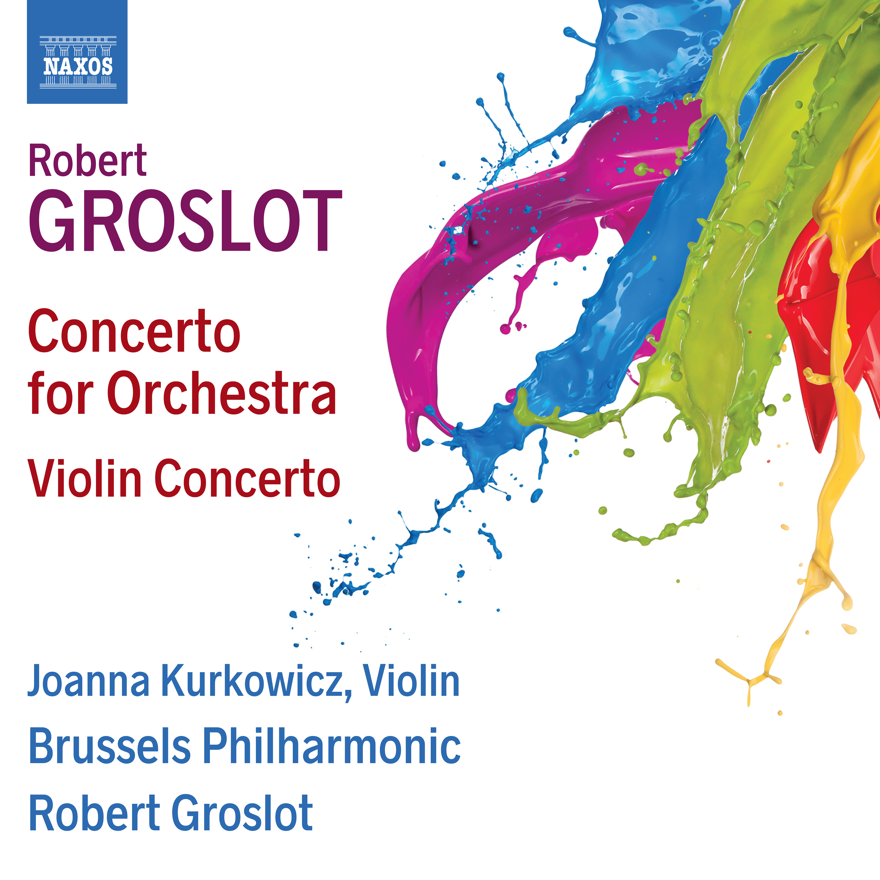 GROSLOT, R.: Concerto for Orchestra / Violin Concerto (Kurkowicz, Brussels Philharmonic, Groslot)