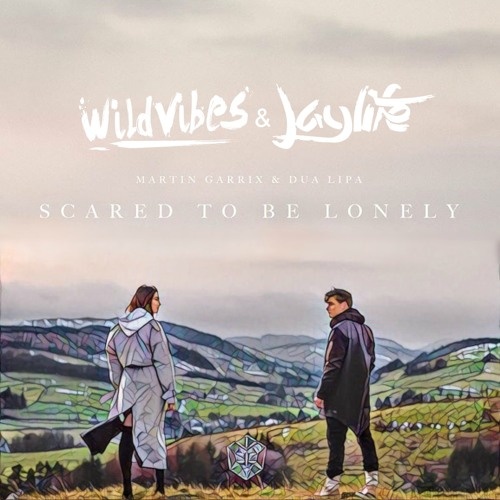 Scared To Be Lonely (WildVibes & Jaylife Remix)