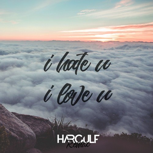 I Hate U, I Love U (Hargulf Remix) 