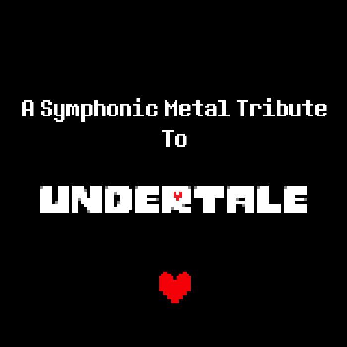 A Symphonic Metal Tribute To Undertale