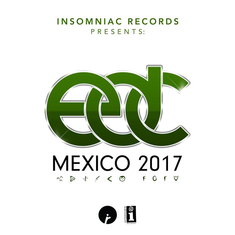 Insomniac Records Presents: EDC Mexico 2017