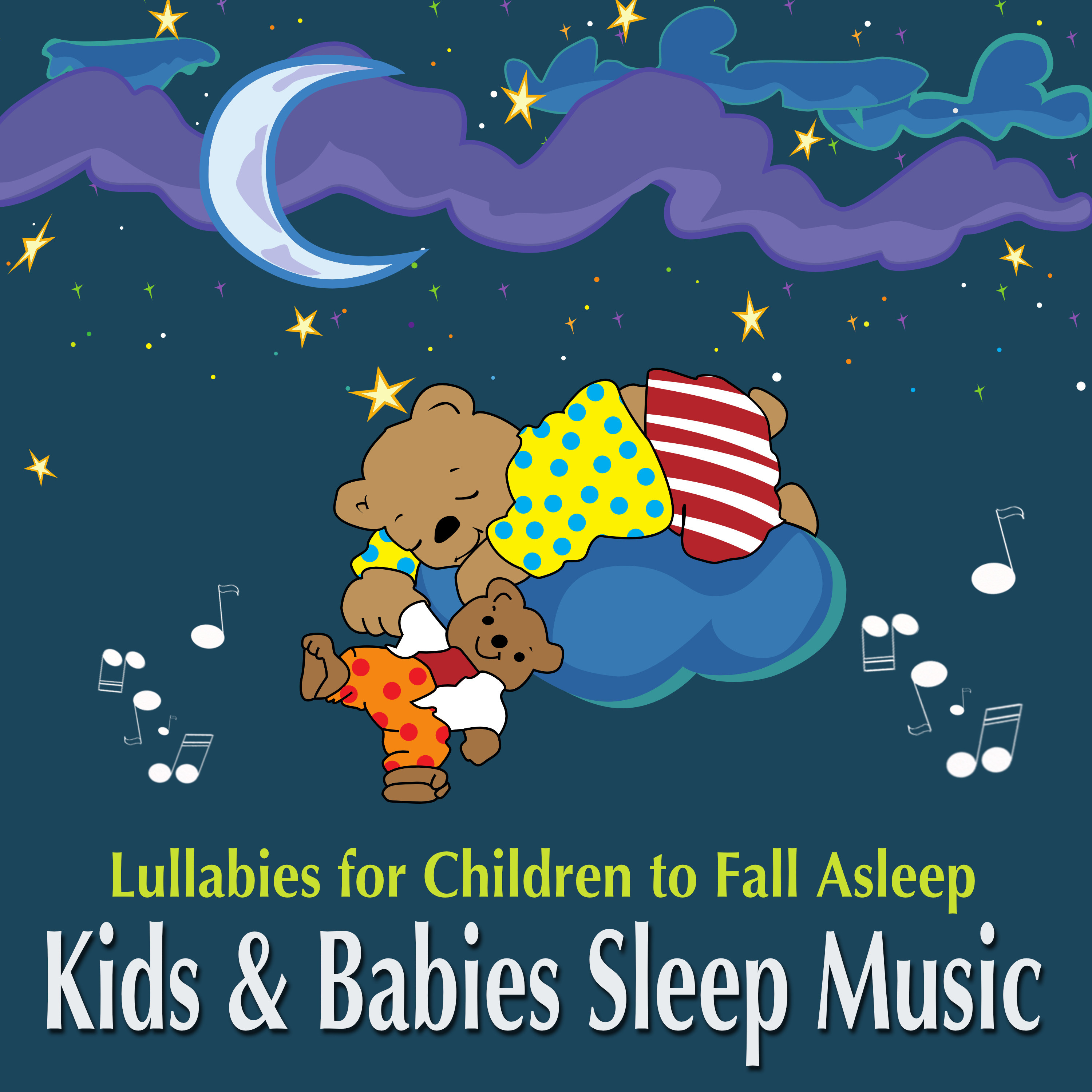 Kids and Babies Sleep Music - Lullabies for Children to Fall Asleep