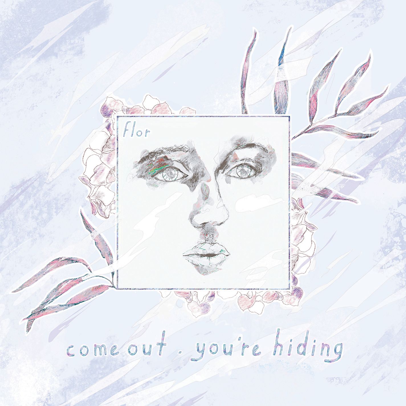 come out. you're hiding (deluxe)