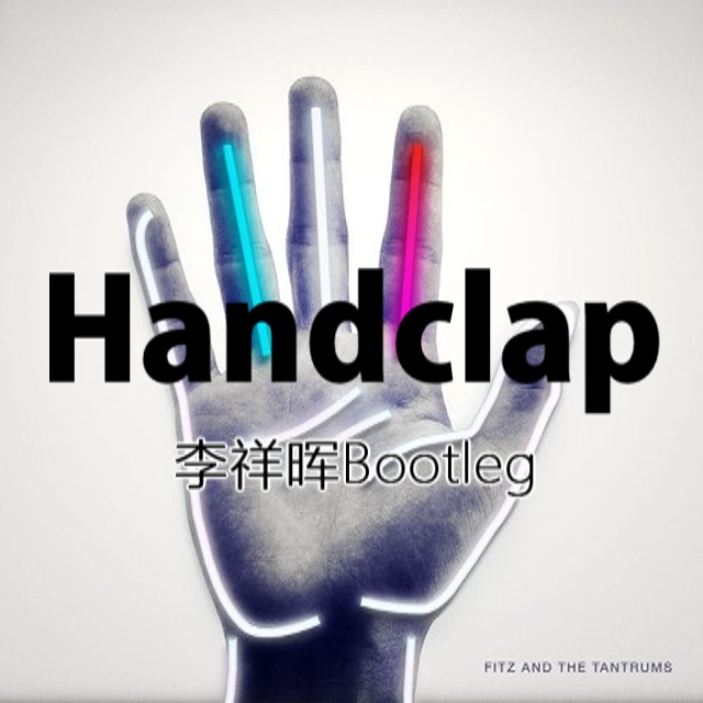 Fitz  the Tantrums  Handclap li xiang hui remix