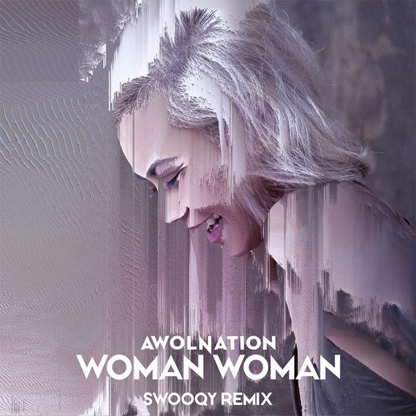 Woman Woman (Swooqy Remix)