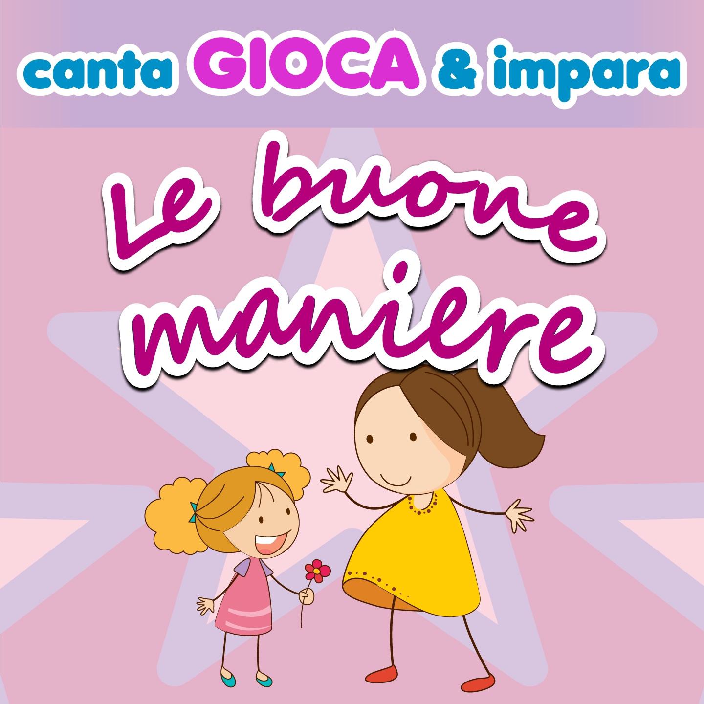 Canta gioca & impara: le buone maniere (Contiene booklet con testi, giochi e racconti)