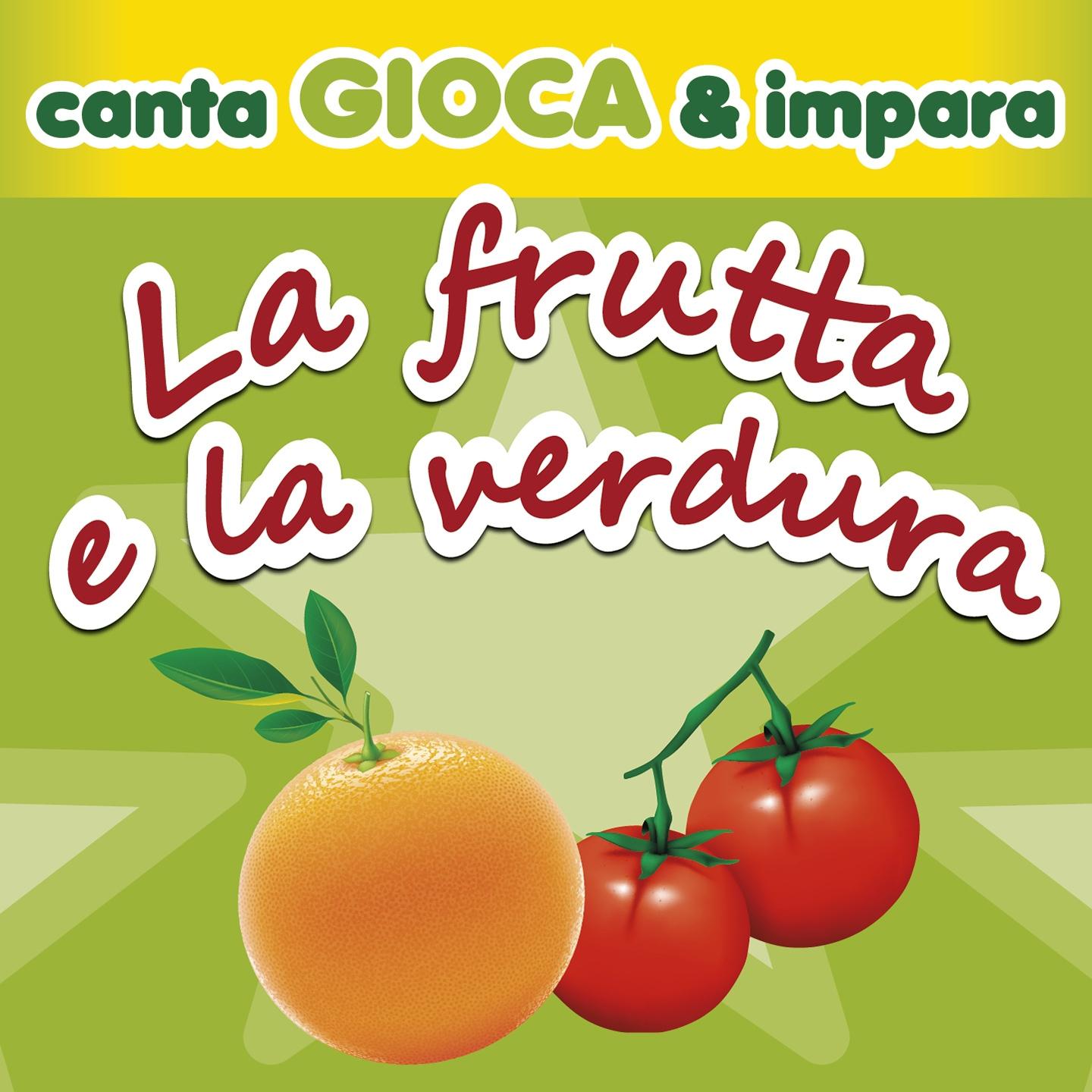 Canta, gioca & impara: la frutta e la verdura (Versione con basi, testi, giochi e racconti)