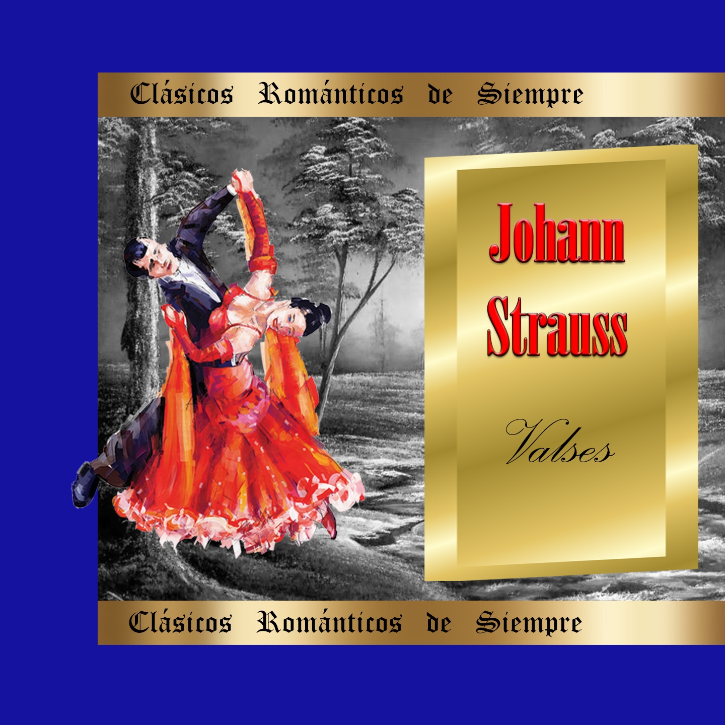 Cla sicos Roma nticos de Siempre, Johann Strauss II: Valses