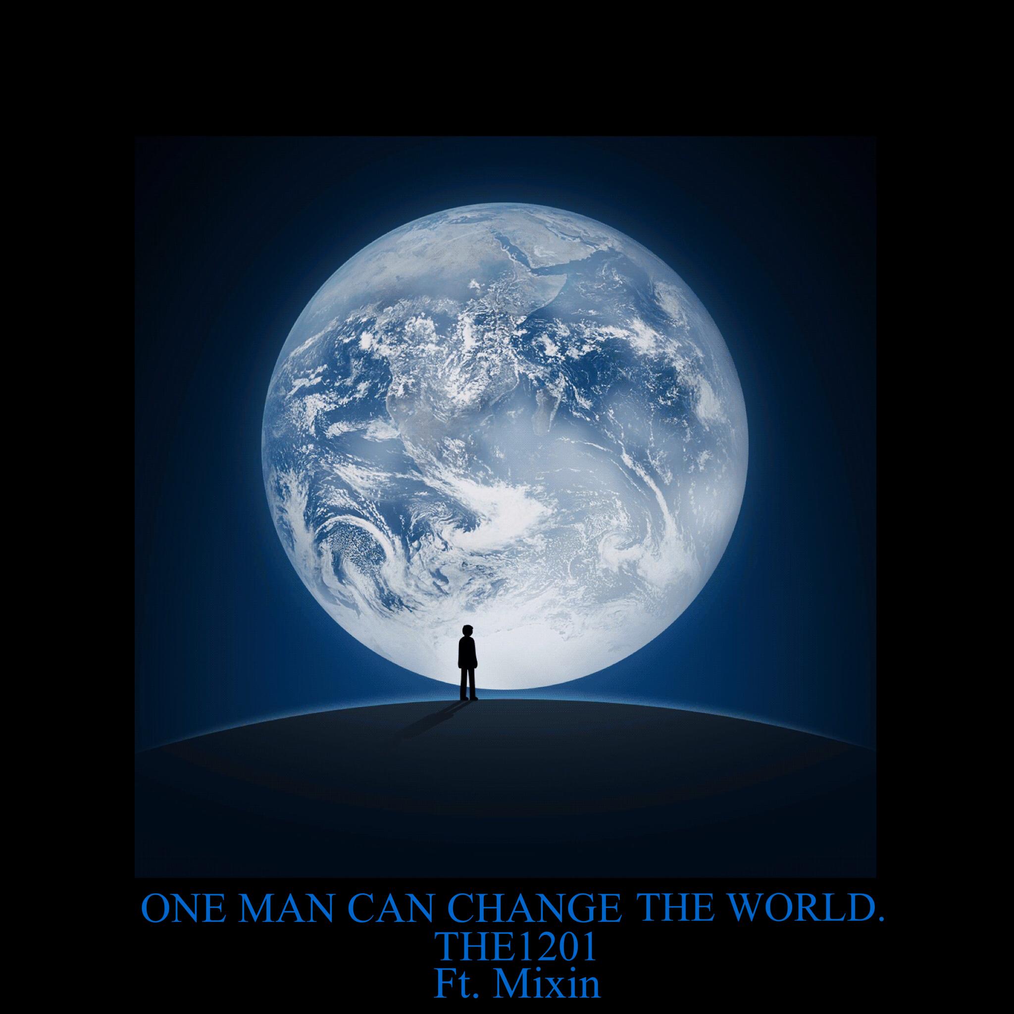 One  man  can  change  the  world