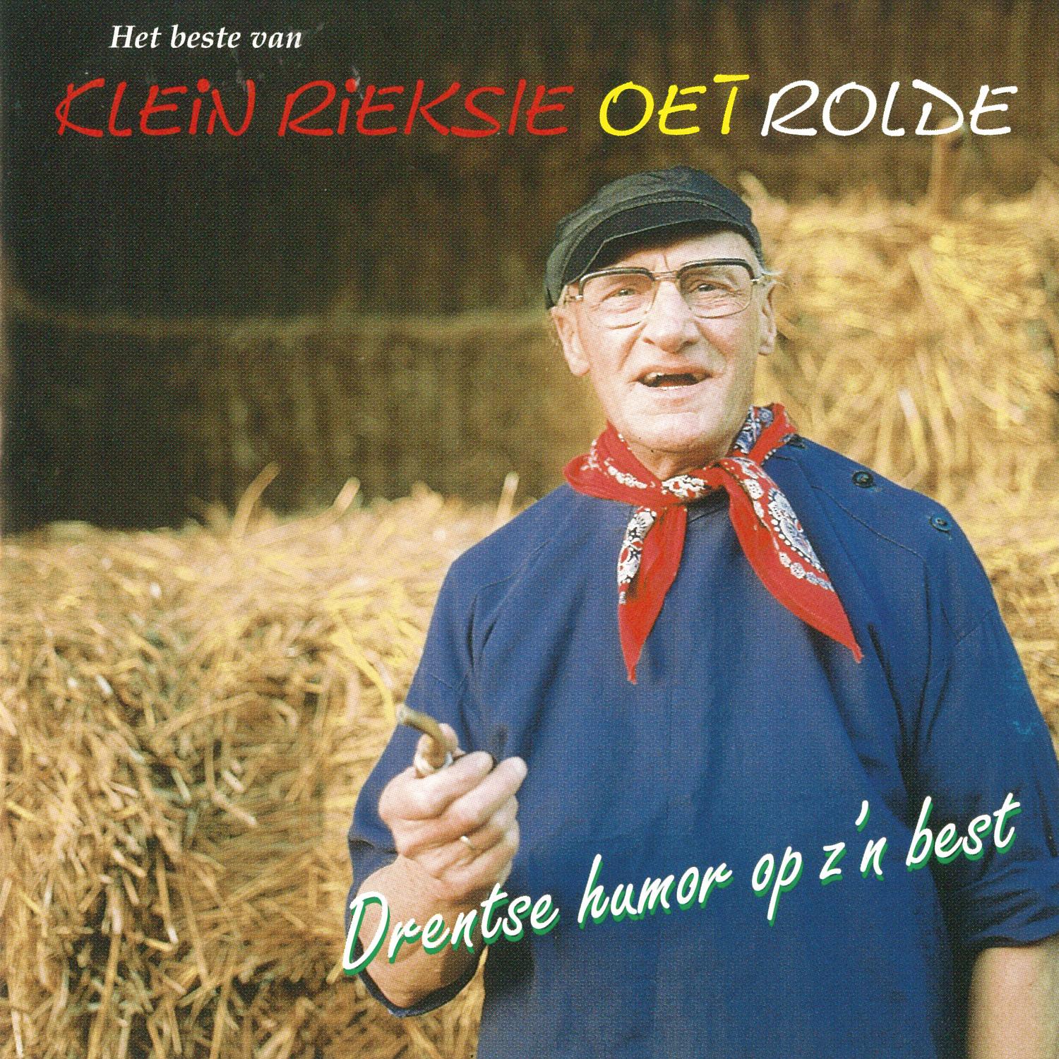 Het beste van Klein Rieksie oet Rolde