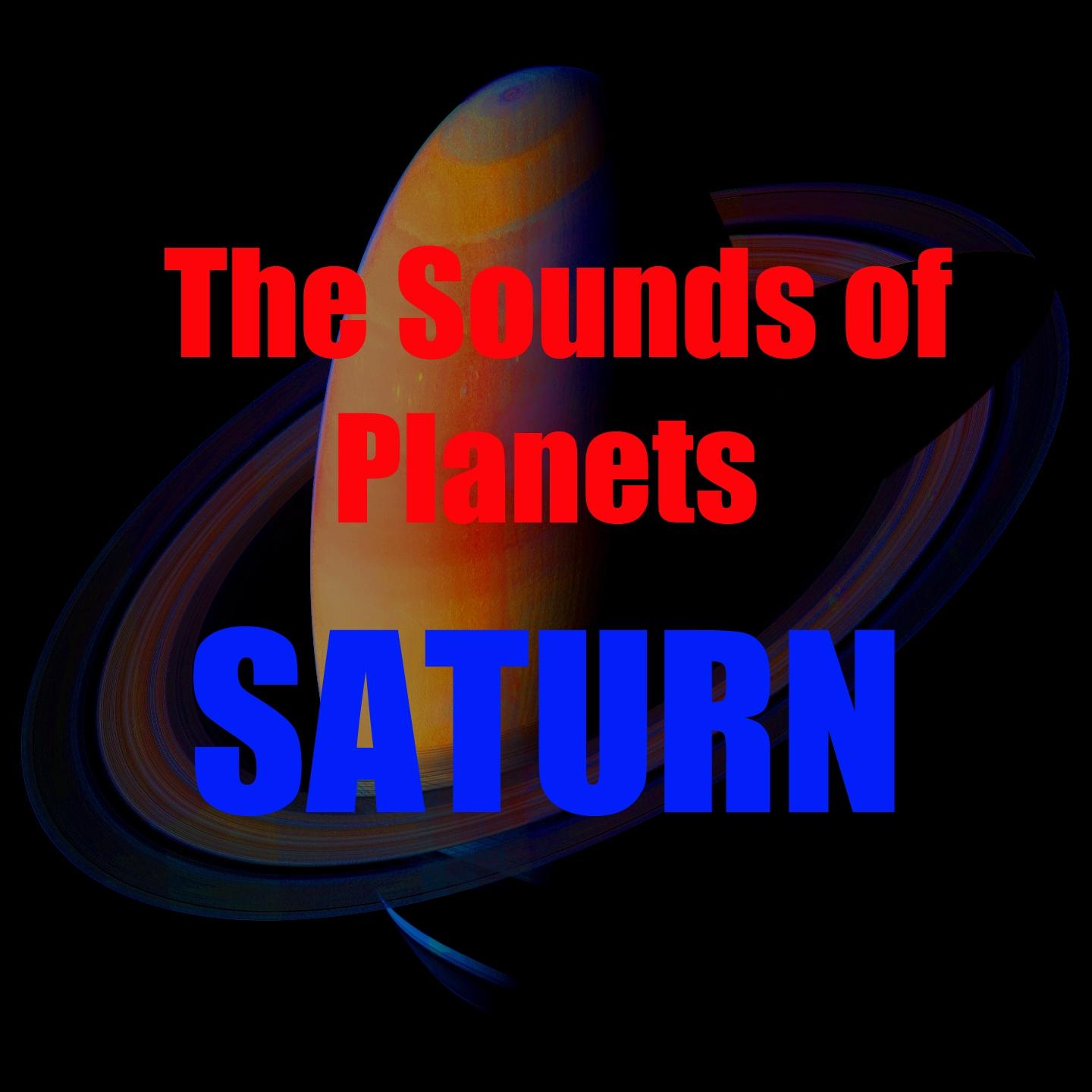 Sounds of Saturn (The Sounds of Planets)