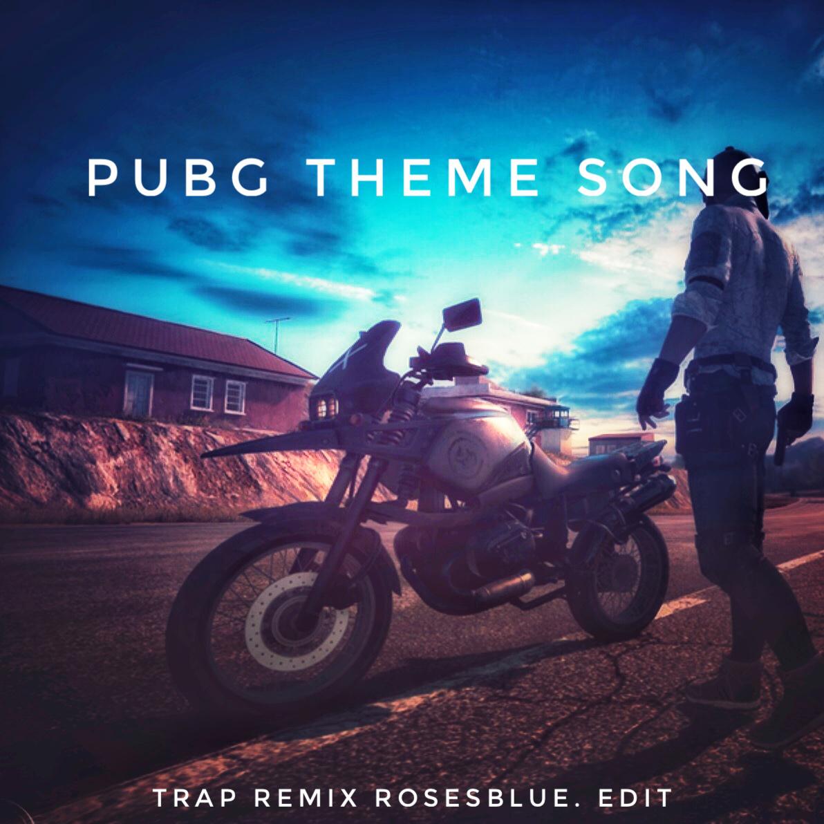 PUBG  Theme  Song  RosesBlue.  Mashup