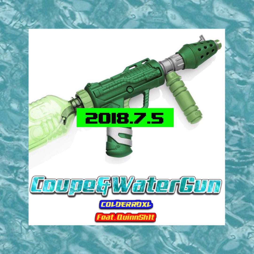 Coupe  Water Gun Remix QuinnSh1t  ColderrDXL remix