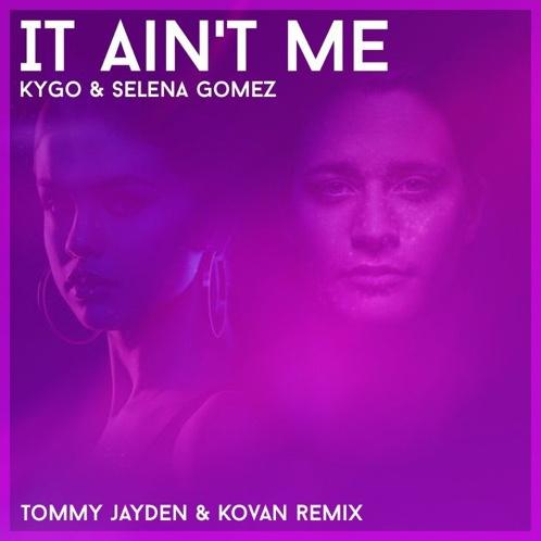 It Ain't Me (Tommy Jayden & Kovan Remix)