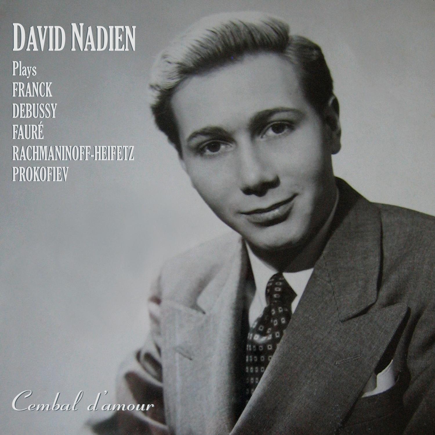 David Nadien Plays Franck, Debussy, Faure, RachmaninoffHeifetz, and Prokofiev
