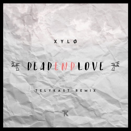 Dead End Love (TELYKast Remix)