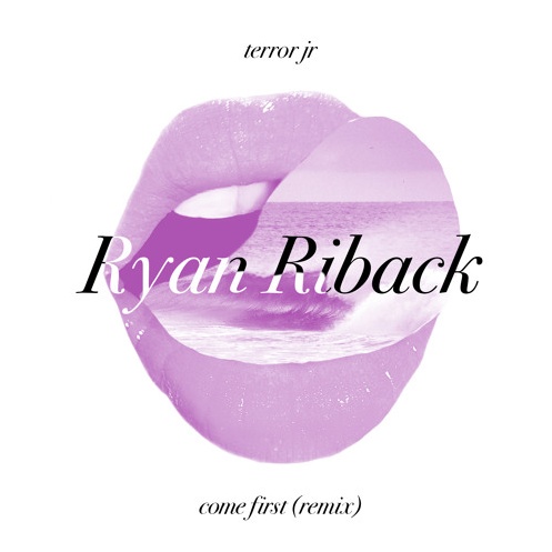 Come First (Ryan Riback Remix)