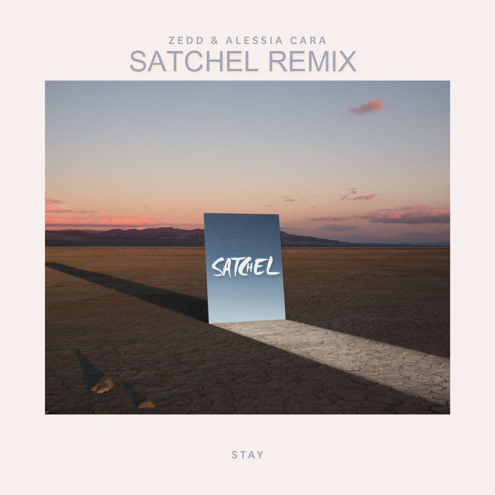 Zedd  Alessia Cara  Stay Satchel  Remix