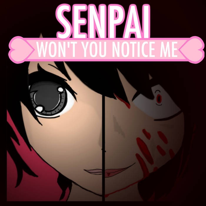 Senpai Won' t You Notice Me?
