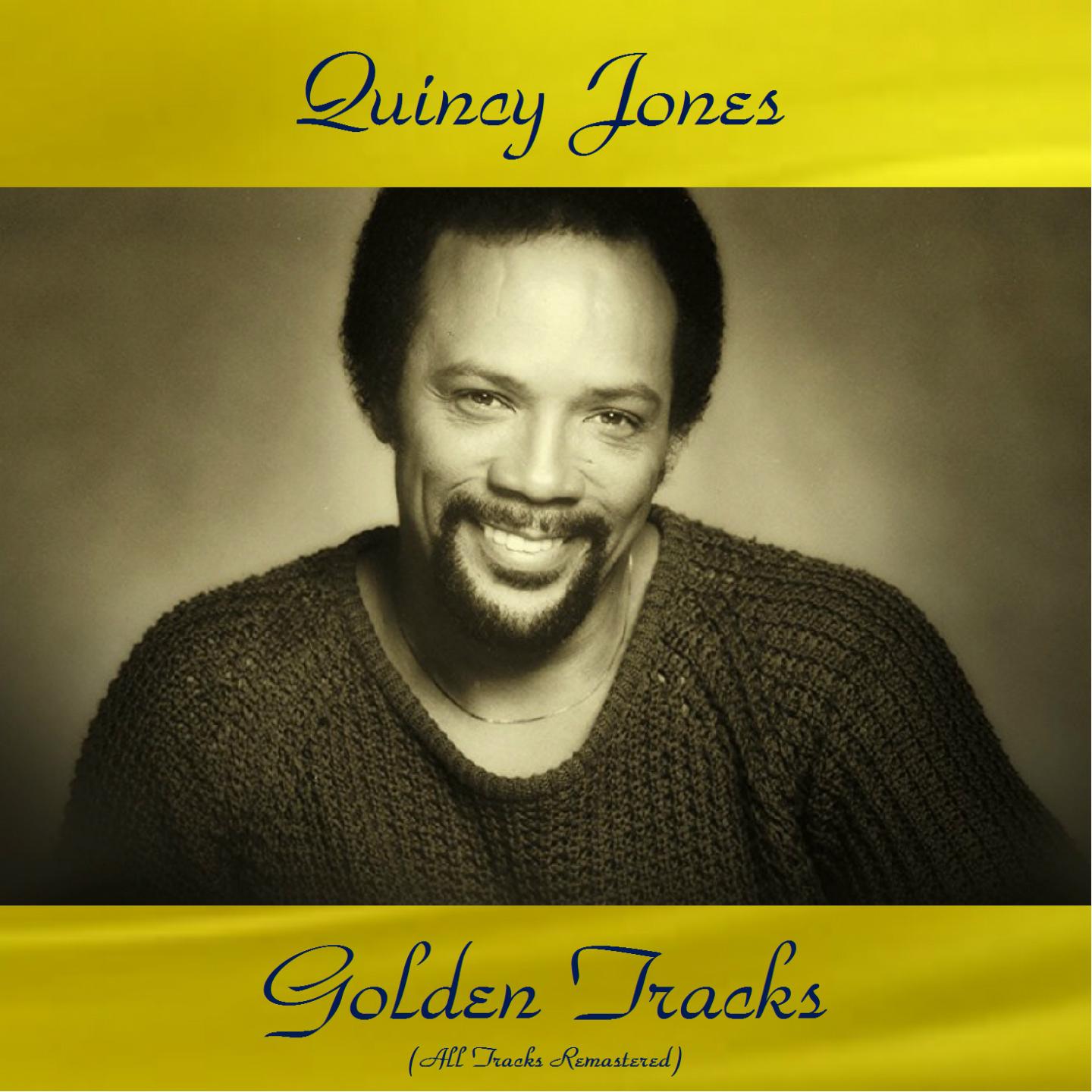 Quincy Jones Golden Tracks (All Tracks Remastered)
