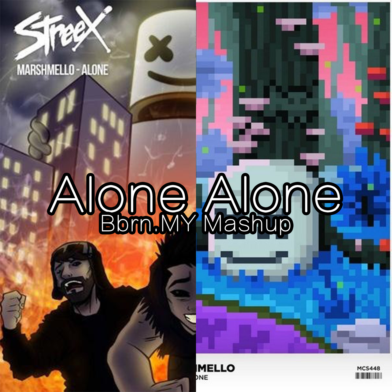 Marshmello / StreeX - Alone Alone (Bbrn.MY Mashup)