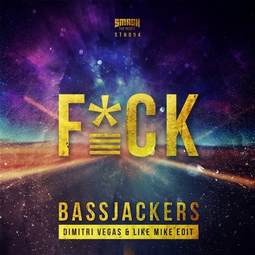 F*CK (Dimitri Vegas & Like Mike Edit)