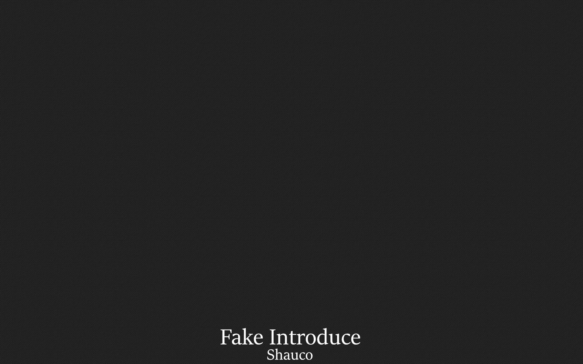 Fake Introduce