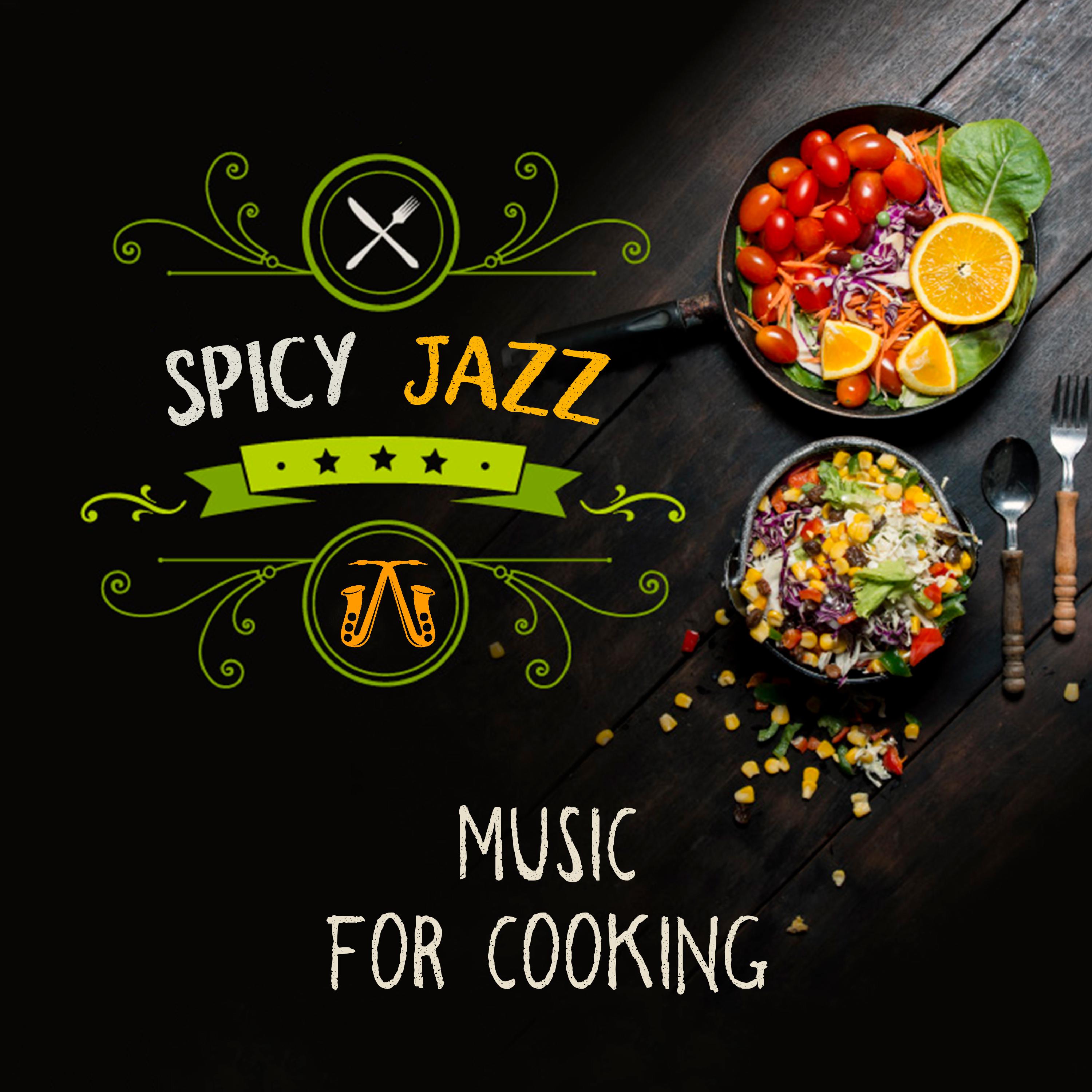 Spice Jazz  Music for Cooking  Memorable Moments and Happy Time Surrounded by Food, Family, and Friends, Enjoying Dinner, Background Instrumental Jazz