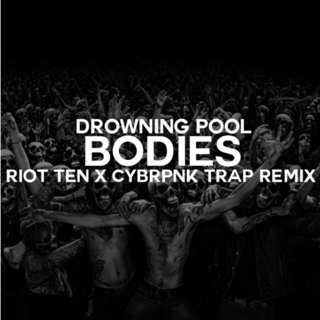 Bodies (Riot Ten x CYBRPNK Mosh Trap Remix)
