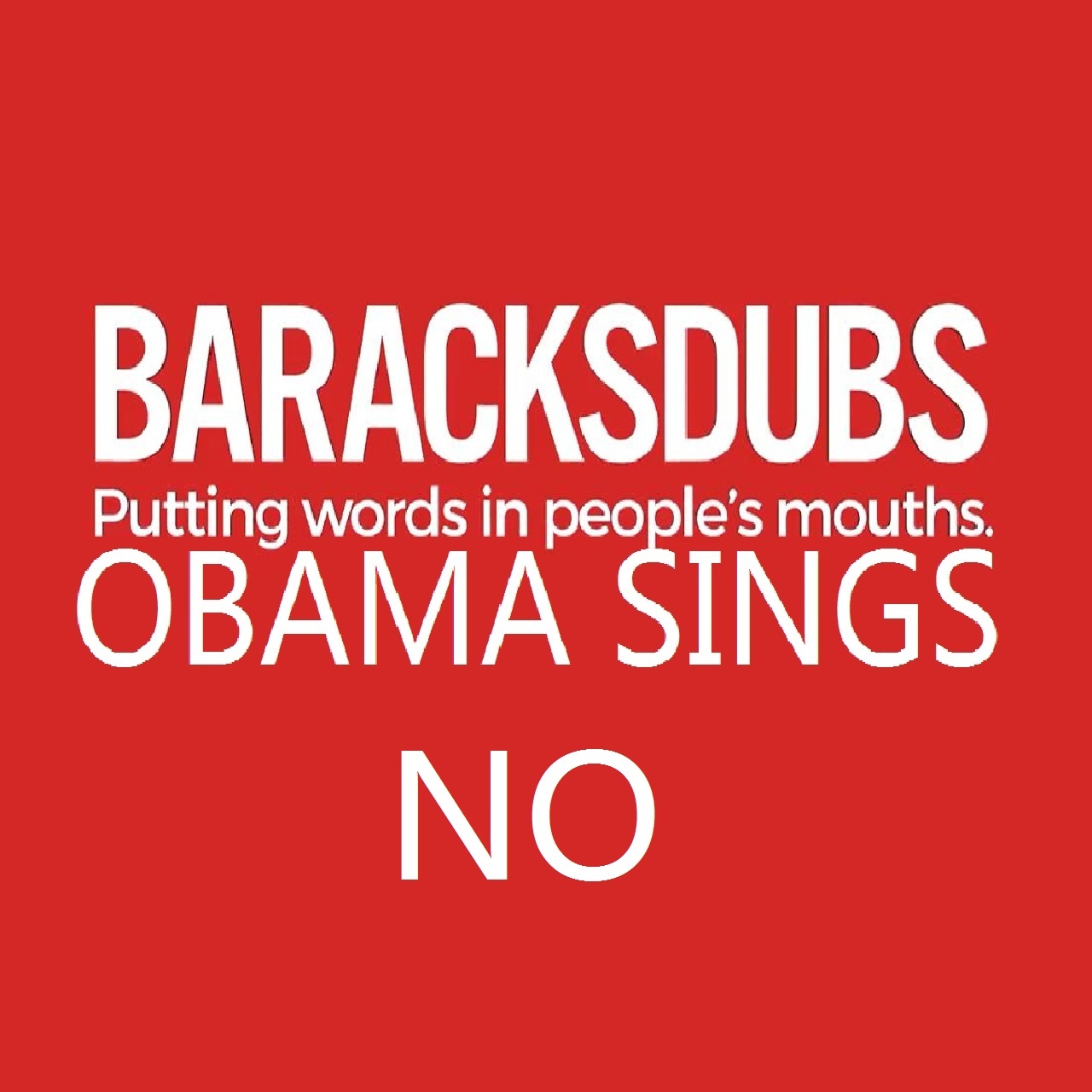 Barack Obama Singing No