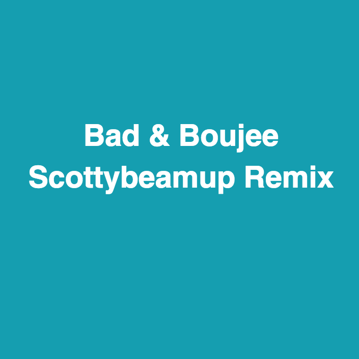 Migos  Bad   Boujee  Scottybeamup  Remix