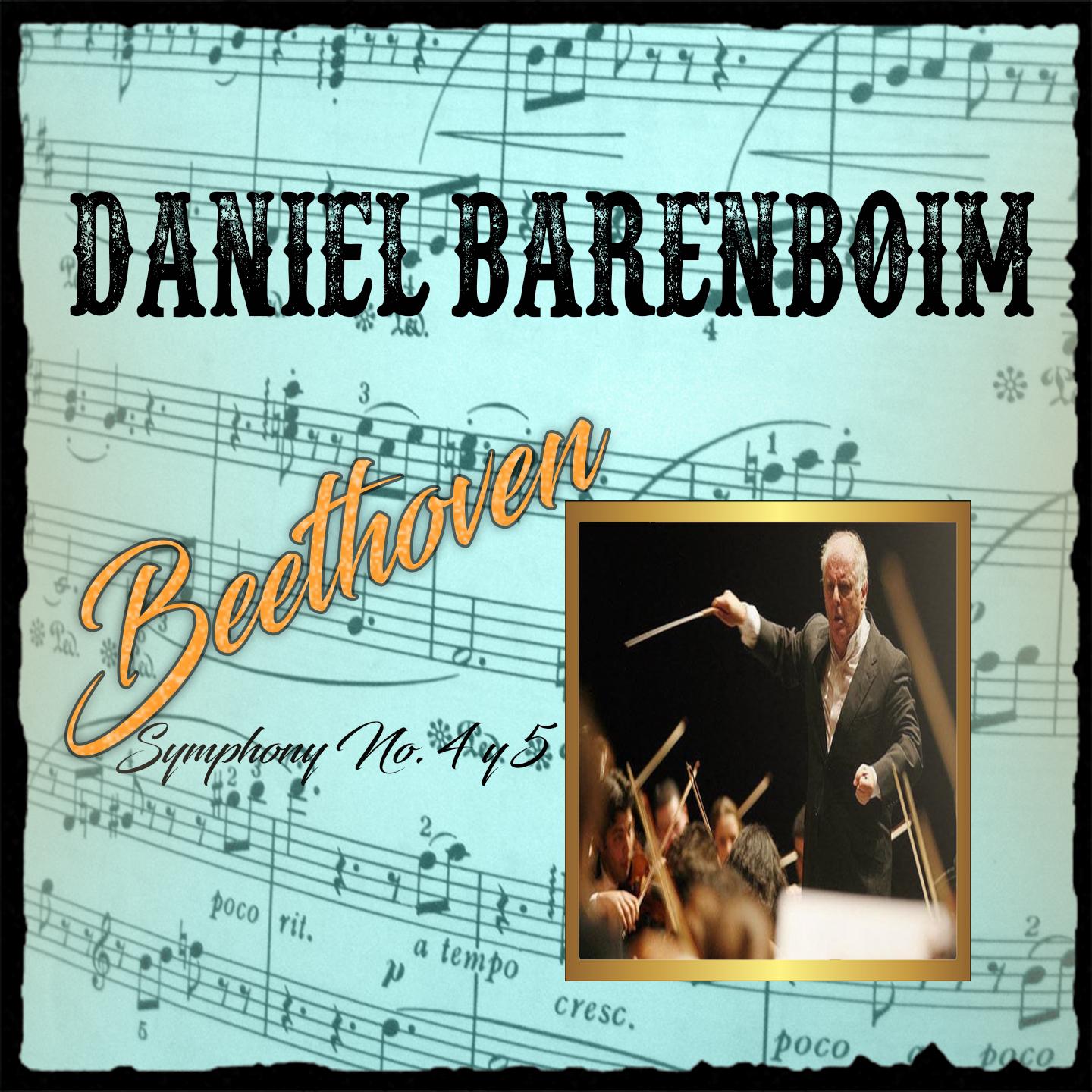 Daniel Barenboim, Beethoven, Symphony No. 4 y 5